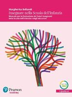 Insegnare nella Scuola dell’infanzia. Manuale per la formazione dei futuri insegnanti della Scuola per l'infanzia e degli educatori