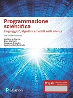 Programmazione scientifica. Linguaggio C, algoritmi e modelli nella scienza. Ediz. Mylab. Con Contenuto digitale per accesso on line