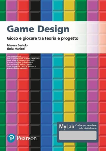 Game design. Gioco e giocare tra teoria e progetto. Ediz. MyLab. Con Contenuto digitale per accesso on line - copertina