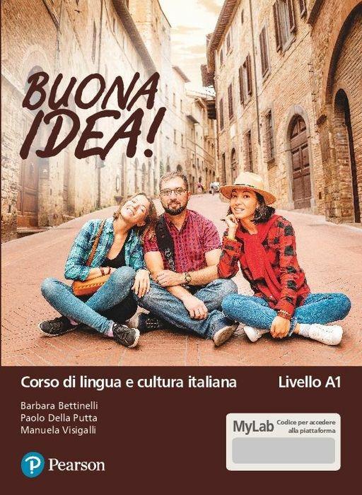 Buona idea! Corso di lingua e cultura italiana. Livello A1. Ediz. MyLab. Con Contenuto digitale per accesso on line - Barbara Bettinelli,Paolo Della Putta,Manuela Visigalli - copertina