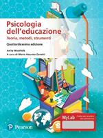 Psicologia dell'educazione. Teorie, metodi, strumenti. Ediz. MyLab. Con Contenuto digitale per accesso online