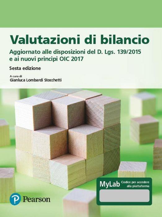 Valutazioni di bilancio. Ediz. Mylab. Con Contenuto digitale per download e  accesso on line - Gianluca Lombardi Stocchetti - Libro - Pearson - Economia  | laFeltrinelli