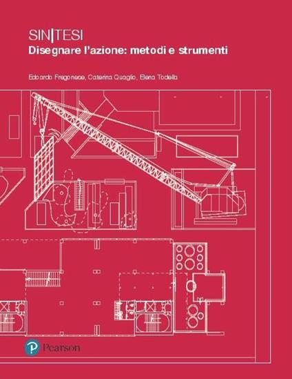 Sintesi. Disegnare l'azione: metodi e strumenti - Edoardo Fregonese,Caterina Quaglio,Elena Todella - copertina