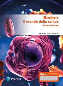 Libro Becker. Il mondo della cellula. Ediz. MyLab. Con espansione online Jeff Hardin James P. Lodolce