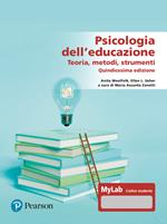 Psicologia dell'educazione. Teorie, metodi, strumenti. Ediz. MyLab. Con aggiornamento online