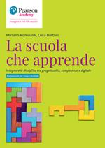 La scuola che apprende. Insegnare le discipline tra progettualità, competenze e digitale