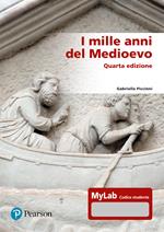 I mille anni del Medioevo. Ediz. MyLab. Con aggiornamento online