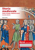 Storia medievale. Italia, Europa, Mediterraneo. Ediz. MyLab. Con aggiornmento online