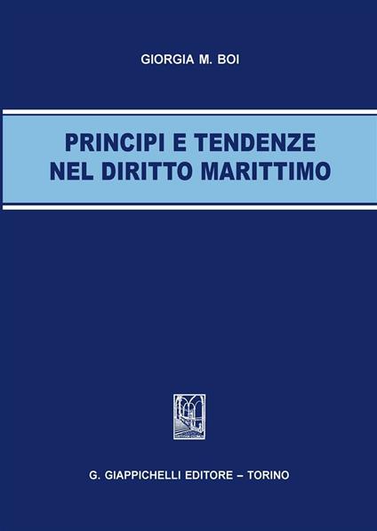 Principi e tendenze nel diritto marittimo - Giorgia M. Boi - copertina