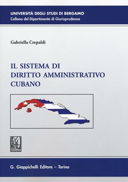 Il sistema di diritto amministrativo cubano - Gabriella Crepaldi - copertina