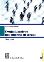 L' organizzazione dell'impresa di servizi. Testo e casi