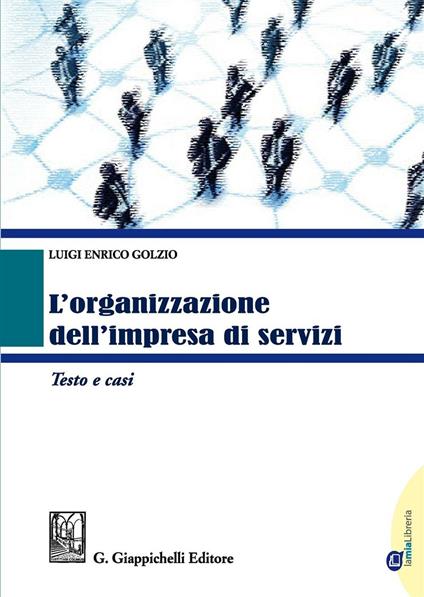 L' organizzazione dell'impresa di servizi. Testo e casi - Luigi Enrico Golzio - copertina