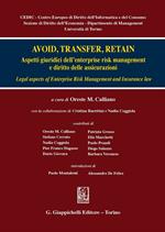 Avoid, trasfert, retain. Aspetti giuridici dell'enterprise risk management e diritto delle assicurazioni