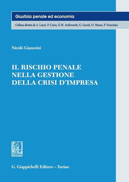 Il rischio penale nella gestione della crisi d'impresa - Nicolò Gianesini - copertina