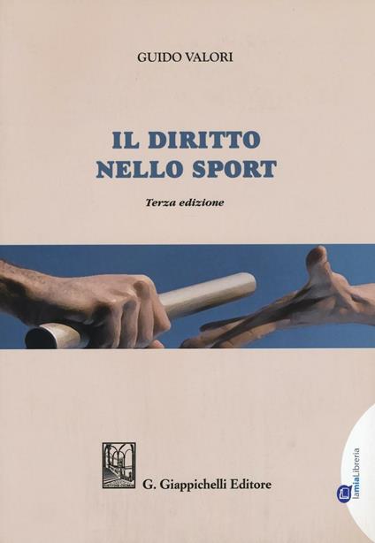 Il diritto nello sport. Principi, soggetti, organizzazione. Con Contenuto digitale per download e accesso on line - Guido Valori - copertina