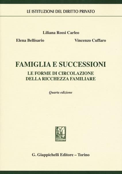 Famiglia e successioni. Le forme di circolazione della ricchezza familiare - Vincenzo Cuffaro,Liliana Rossi Carleo,Elena Bellisario - copertina