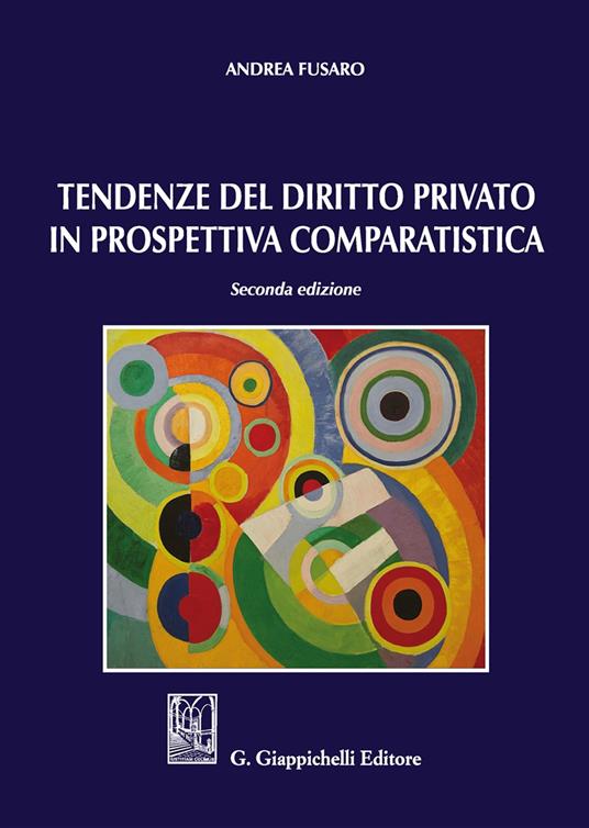 Tendenze del diritto privato in prospettiva comparatistica - Andrea Fusaro - copertina