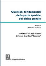 Questioni fondamentali della parte speciale del diritto penale. Estratto ad uso degli studenti Università degli Studi Sapienza