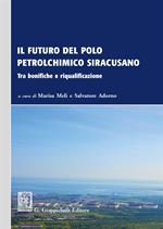 Il futuro del polo petrolchimico siracusano. Tra bonifiche e riqualificazione