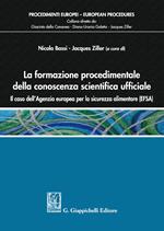 La formazione procedimentale della conoscenza scientifica ufficiale. Il caso dell'Agenzia europea per la sicurezza alimentare (EFSA)