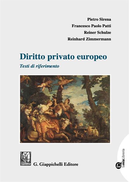 Diritto privato europeo. Testi di riferimento. Con Contenuto digitale per download e accesso on line - Pietro Sirena,Francesco Paolo Patti,Reiner Schulze - copertina