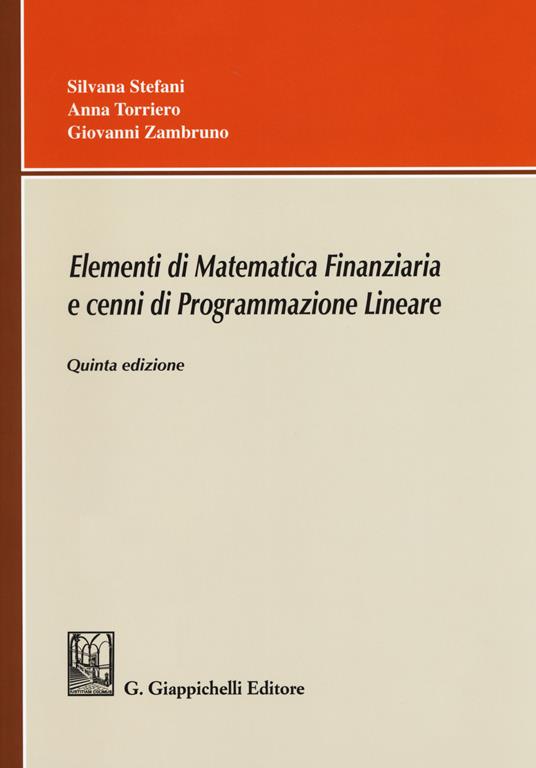 Elementi di matematica finanziaria e cenni di programmazione lineare - Silvana Stefani,Anna Torriero,Giovanni Zambruno - copertina