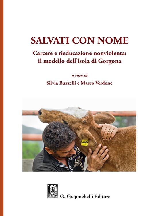 Salvati con nome. Carcere e rieducazione nonviolenta: il modello dell'isola di Gorgona - copertina