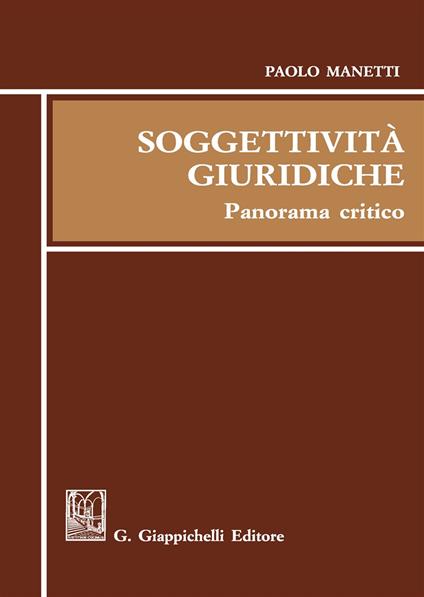 Soggettività giuridiche. Panorama critico - Paolo Manetti - copertina