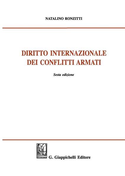 Diritto internazionale dei conflitti armati - Natalino Ronzitti - copertina