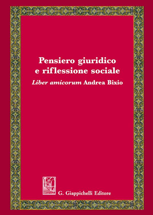 Pensiero giuridico e riflessione sociale. Liber amicorum Andrea Bixio - copertina