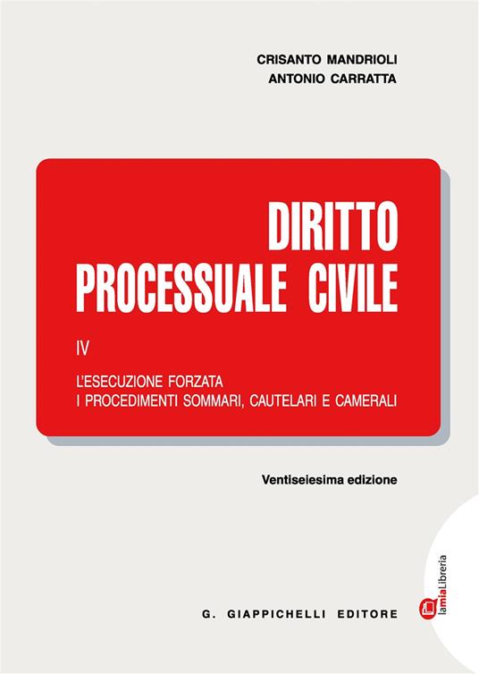 Diritto processuale civile. Con Contenuto digitale (fornito elettronicamente). Vol. 4: L'esecuzione forzata, i procedimenti sommari, cautelari e camerali. - Crisanto Mandrioli,Antonio Carratta - copertina