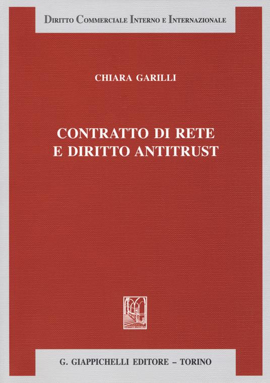 Contratto di rete e diritto antitrust - Chiara Garilli - copertina