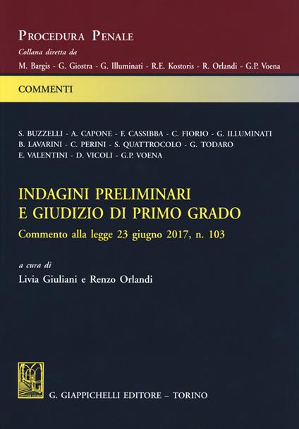 Indagini preliminari e giudizio di primo grado. Commento alla legge 23 giugno 2017, n. 103 - copertina