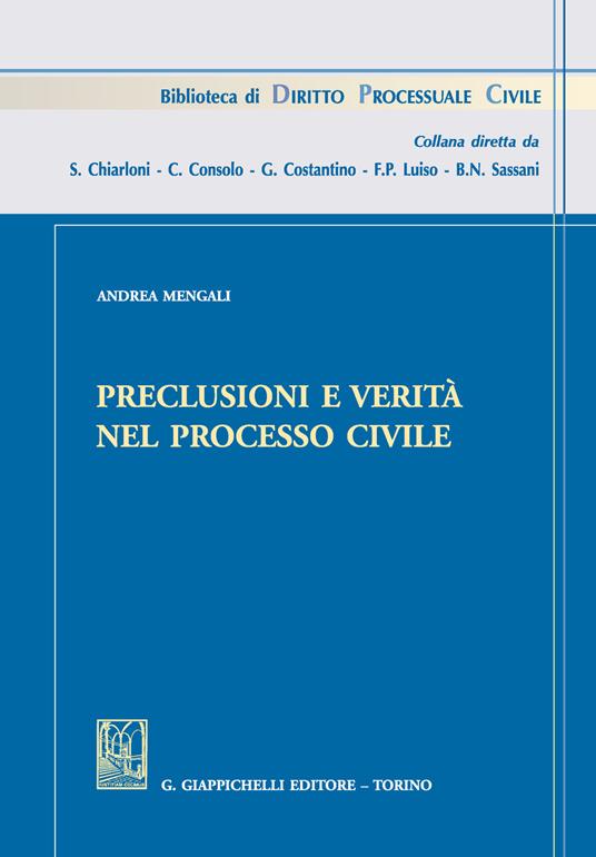 Preclusioni e verità nel processo civile - Andrea Mengali - copertina