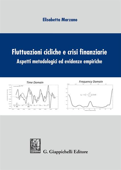 Fluttuazioni cicliche e crisi finanziare. Aspetti metodologici ed evidenze empiriche - E. Marzano - copertina