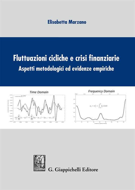 Fluttuazioni cicliche e crisi finanziare. Aspetti metodologici ed evidenze empiriche - E. Marzano - copertina