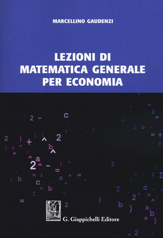 Lezioni di matematica generale per economia - Marcellino Gaudenzi - copertina