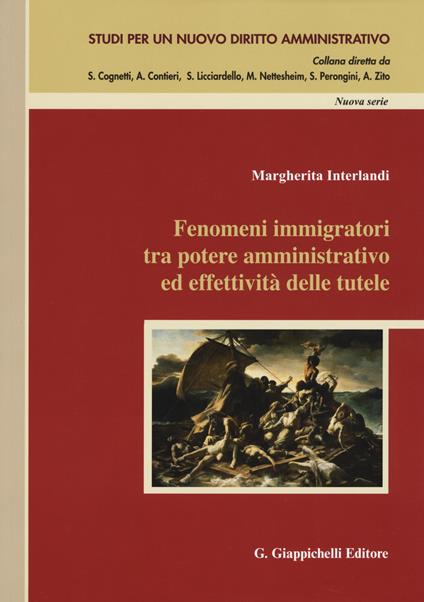 Fenomeni immigratori tra potere amminstrativo ed effetività delle tutele - Margherita Interlandi - copertina