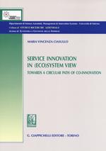 Service innovation in (eco)system view. Towards a circular path of co-innovation
