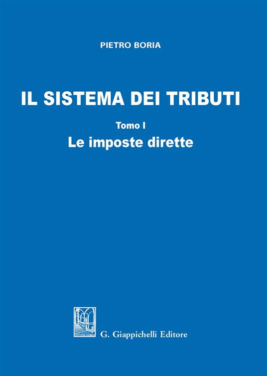 Il sistema dei tributi. Vol. 1: imposte dirette, Le. - Pietro Boria - copertina