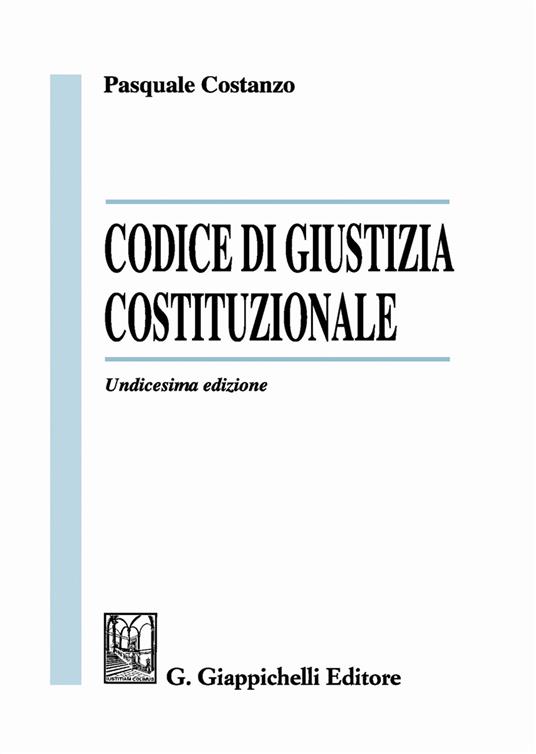 Codice di giustizia costituzionale - Pasquale Costanzo - copertina