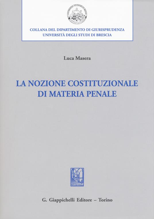 La nozione costituzionale di materia penale - Luca Masera - copertina