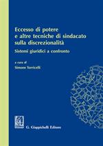 Eccesso di potere e altre tecniche di sindacato sulla discrezionalità. Sistemi giuridici a confronto