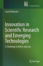 Innovation in scientific research and emerging technologies. A challenge to ethics and law