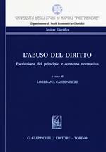 L' abuso del diritto. Evoluzione del principio e contesto normativo