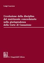 L' evoluzione della disciplina del matrimonio concordatario nella giurisprudenza della Corte di Cassazione