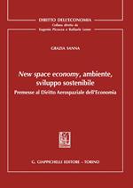 New space economy, ambiente, sviluppo sostenibile. Premesse al diritto aerospaziale dell'economia