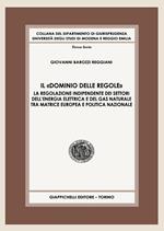 Il «dominio delle regole». La regolazione indipendente dei settori dell'energia elettrica e del gas naturale tra matrice europea e politica nazionale