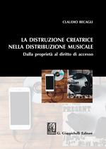 La distruzione creatrice nella distribuzione musicale. Dalla proprietà al diritto di accesso