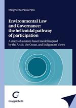 Enviromental law and Governance: the helicoidal pathway of participation. A study of a nature-based model inspired by the Arctic, the Ocean, and Indigenous views